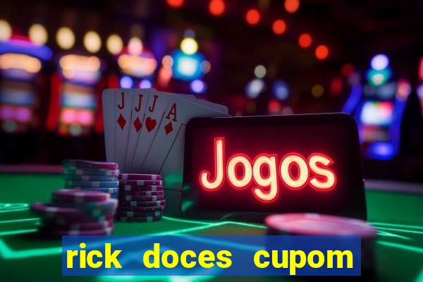 rick doces cupom primeira compra